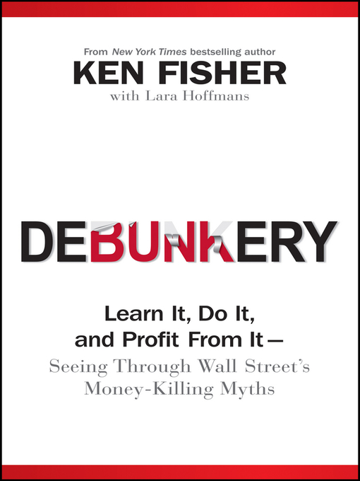 Title details for Debunkery by Kenneth L. Fisher - Available